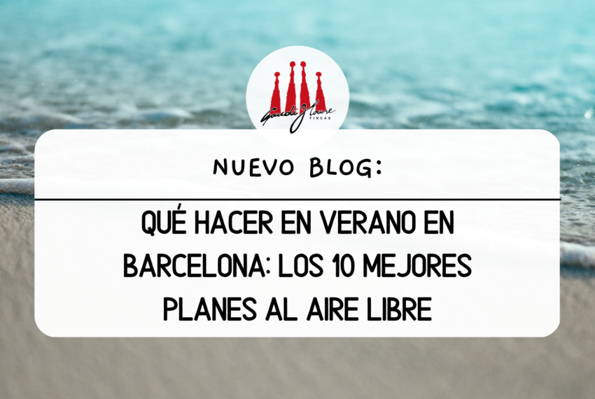 QUÉ HACER EN VERANO EN BARCELONA: LOS 10 MEJORES PLANES AL AIRE LIBRE