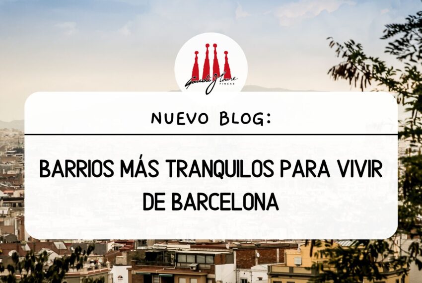 Barrios más tranquilos para vivir de barcelona