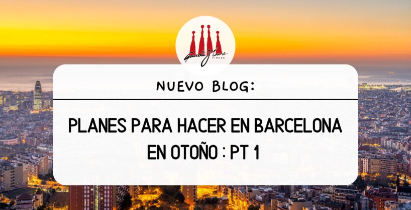 Planes para hacer en Barcelona en otoño pt 1